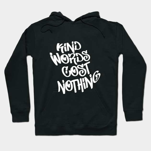 kind words Hoodie by richhwalsh